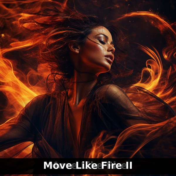 Move Like Fire II